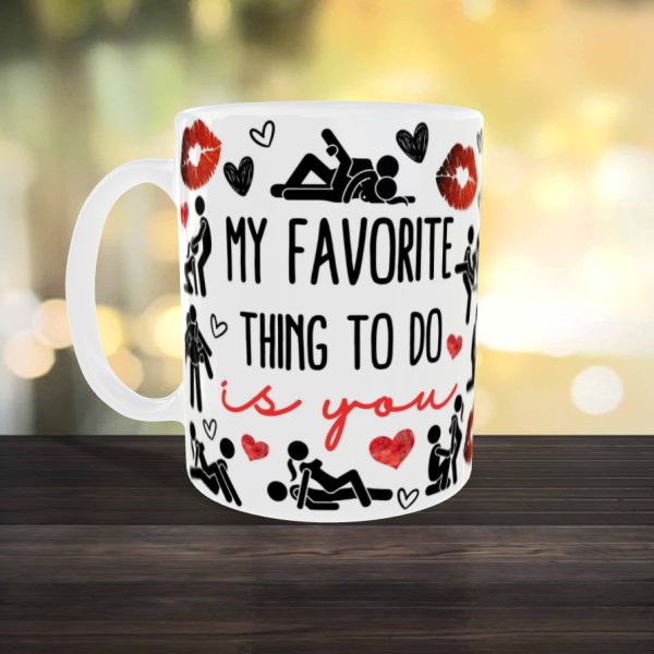 Забавна чаша „My Favorite Thing To Do Is You“